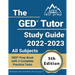 The GED Tutor Study Guide 2022 - 2023 All Subjects: GED Prep Book with 3 Complete Practice Tests [5th Edition]