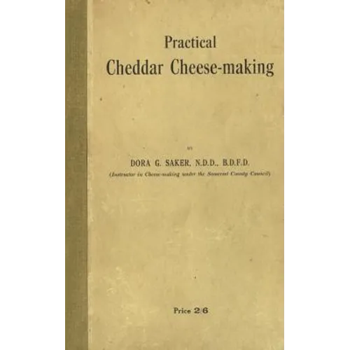 Practical Cheddar Cheese-Making