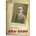 After Godel: Platonism and Rationalism in Mathematics and Logic
