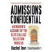 Admissions Confidential: An Insider's Account of the Elite College Selection Process