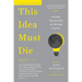 This Idea Must Die: Scientific Theories That Are Blocking Progress