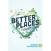 Better Places: Building Stronger Communities with Authenticity and Compassion