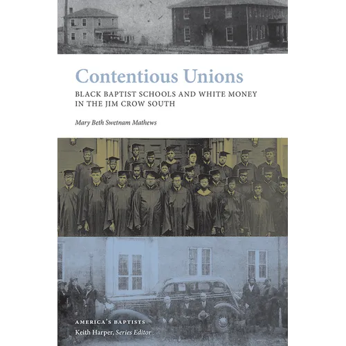 Contentious Unions: Black Baptist Schools and White Money in the Jim Crow South