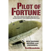 Pilot of Fortune: The extraordinary true-life adventures of aviation pioneer and trailblazer Sheldon Luck