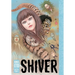 Shiver: Junji Ito Selected Stories