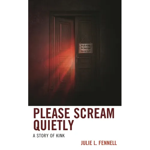 Please Scream Quietly: A Story of Kink