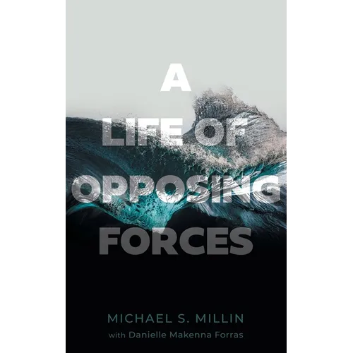 A Life of Opposing Forces