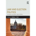 Law and Election Politics: The Rules of the Game