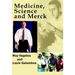 Medicine, Science, and Merck