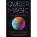 Queer Magic: Lgbt+ Spirituality and Culture from Around the World