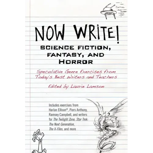 Now Write! Science Fiction, Fantasy and Horror: Speculative Genre Exercises from Today's Best Writers and Teachers