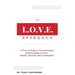 The L.O.V.E. Approach: 4 Proven Steps to Transforming Relationships in Your Family, Church, and Community
