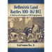Hellenistic Land Battles 300-167 BCE: A History and Analysis of 130 Engagements