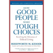 How Good People Make Tough Choices: Resolving the Dilemmas of Ethical Living
