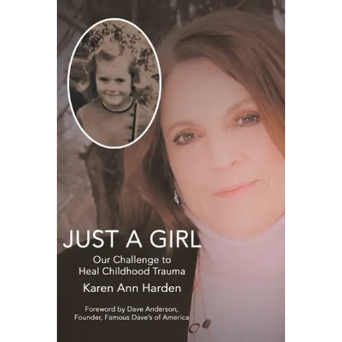 Just a Girl: Our Challenge to Heal Childhood Trauma