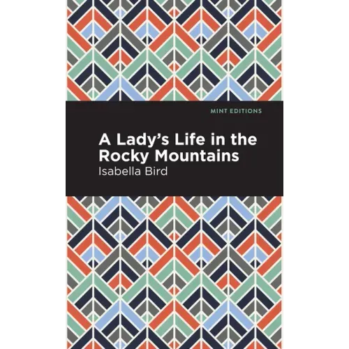 A Lady's Life in the Rocky Mountains