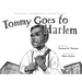 Tommy Goes to Harlem: A Children's Introduction to Thomas Sowell
