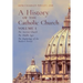A History of the Catholic Church: Vol.1: The Ancient Church The Middle Ages The Beginnings of the Modern Period