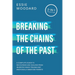 Breaking the Chains of the Past: A Complete Guide to Recovering and Healing from Inherited Family Trauma and Emotionally Immature Parents (2-in-1 Coll