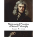 Mathematical Principles of Natural Philosophy: Philosophiae Naturalis Principia Mathematica
