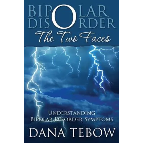 Bipolar Disorder: The Two Faces Understanding Bipolar Disorder Symptoms