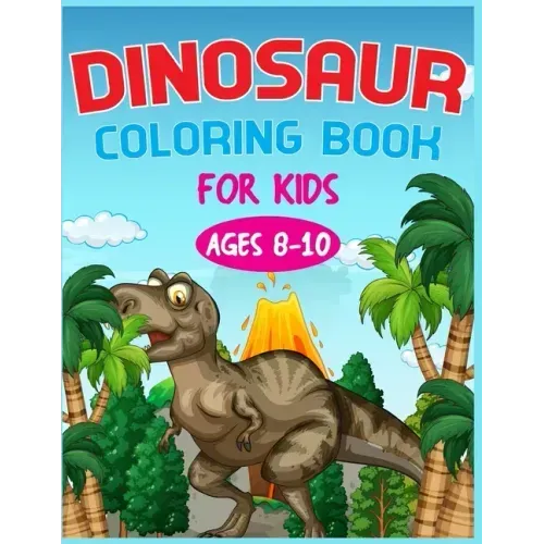 Dinosaur Coloring Book For Kids Ages 8-10