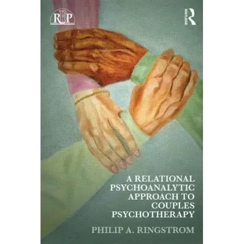 A Relational Psychoanalytic Approach to Couples Psychotherapy