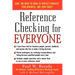 Reference Checking for Everyone: What You Need to Know to Protect Yourself, Your Business, and Your Family