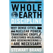 Whole Earth Discipline: Why Dense Cities, Nuclear Power, Transgenic Crops, Restored Wildlands, and Geoengineering Are Necessary