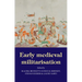 Early Medieval Militarisation