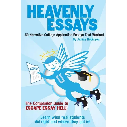 Heavenly Essays: 50 Narrative College Application Essays That Worked