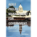 Agile Project Management for Government