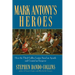 Mark Antony's Heroes: How the Third Gallica Legion Saved an Apostle and Created an Emperor