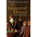 The Immortal Dinner: A Famous Evening of Genius and Laughter in Literary London, 1817