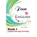 Fun English Book 1: English Through Drawing