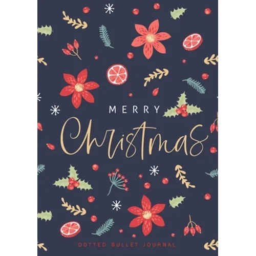 Merry Christmas Dotted Bullet Journal: Cheaper and More Useful than a Card! (Holly) Medium A5 - 5.83X8.27