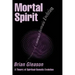 Mortal Spirit: A Theory of Spiritual-Somatic Evolution