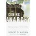 The Coming Anarchy: Shattering the Dreams of the Post Cold War