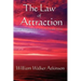 The Law of Attraction: Or Thought Vibration in the Thought World