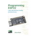 Programming ESP32: Learn MicroPython Coding and Electronics