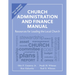 Church Administration and Finance Manual: Resources for Leading the Local Church