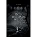 Into the Dark, We Go