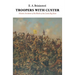 Troopers with Custer: Historic Incidents of the Battle of the Little Big Horn