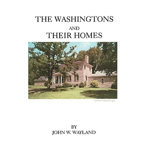 Washingtons and Their Homes