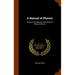 A Manual of Physics: Being an Introduction to the Study of Physical Science