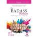 The Badass Woman: Daily Wisdom for Living Your Boldest Life