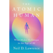 The Atomic Human: What Makes Us Unique in the Age of AI