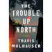 The Trouble Up North