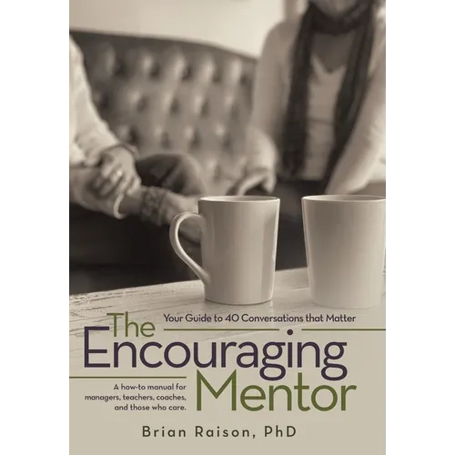 The Encouraging Mentor: Your Guide to 40 Conversations that Matter