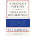 A People's History of the American Revolution: How Common People Shaped the Fight for Independence